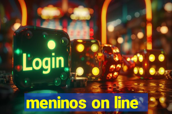 meninos on line